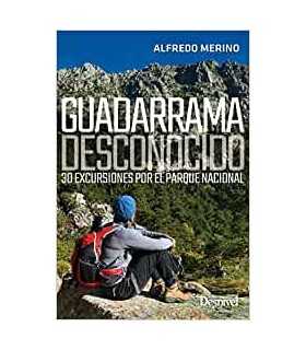 Guadarrama desconocido. 30 Excursiones - Alfredo Merino