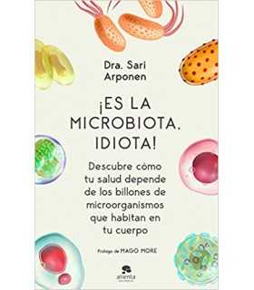 ¡Es la microbiota, idiota! - Dra. Sari Arponen