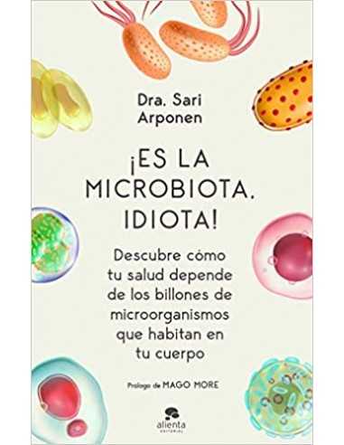 ¡Es la microbiota, idiota! - Dra. Sari Arponen