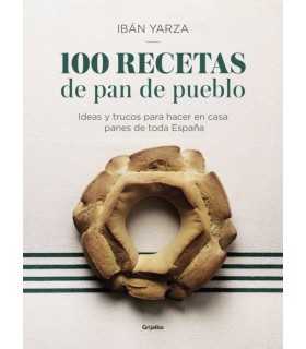 100 Recetas de pan de pueblo - Ibán Yarza