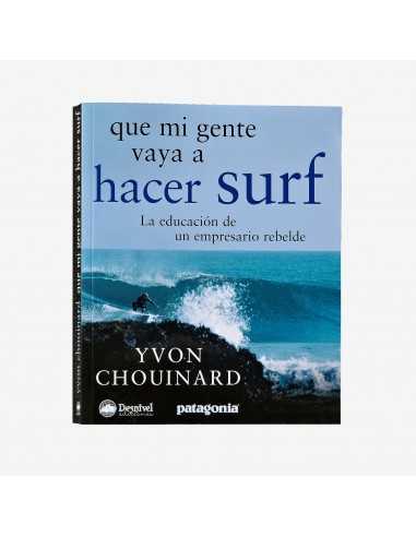Que mi gente vaya a hacer surf - Yvon Chouinard