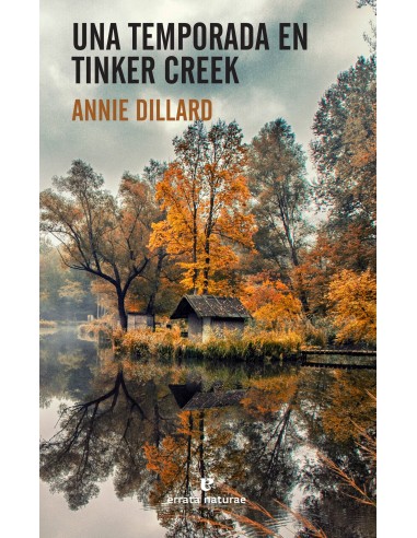 Una temporada en Tinker Creek - Annie Dillard