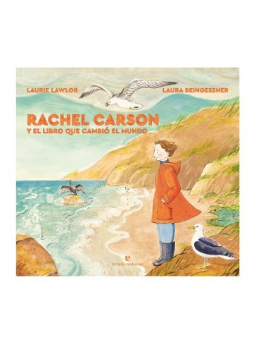 Rachel Carson y el libro que cambió el mundo - L. Lawlor, L. Beingessner