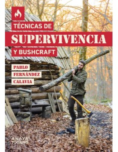 Técnicas de supervivencia y bushcraft - Pablo Fernández