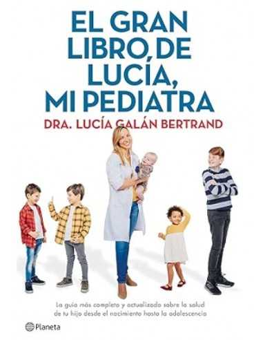 El gran libro de Lucía, mi pediatra - Dra. Lucia Galán Bertrand
