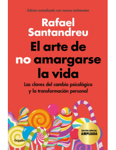 El arte de no amargarse la vida - Rafael Santandreu