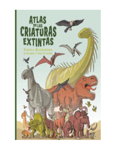 Atlas de las criaturas extintas - Nikola Kucharska