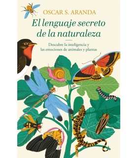 El lenguaje secreto de la naturaleza - Óscar S. Aranda