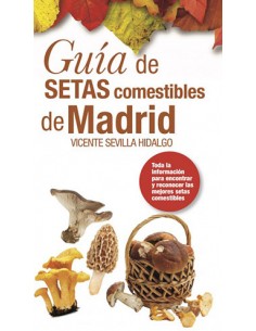 Guía de setas comestibles de Madrid - Vicente Sevilla...