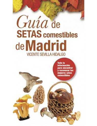 Guía de setas comestibles de Madrid - Vicente Sevilla Hidalgo