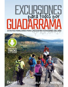 Excursiones para todos por Guadarrama. 25 rutas familiares